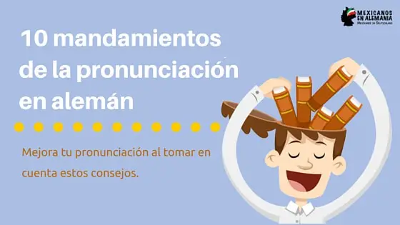 10 mandamientos de la pronunciación en alemán