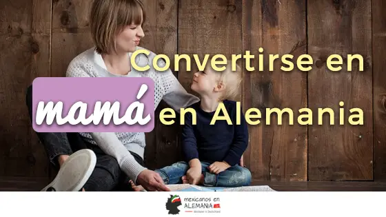 Convertirse en mamá en Alemania