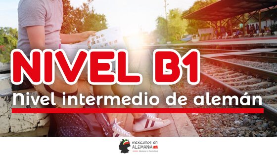 Nivel intermedio de alemán: B1