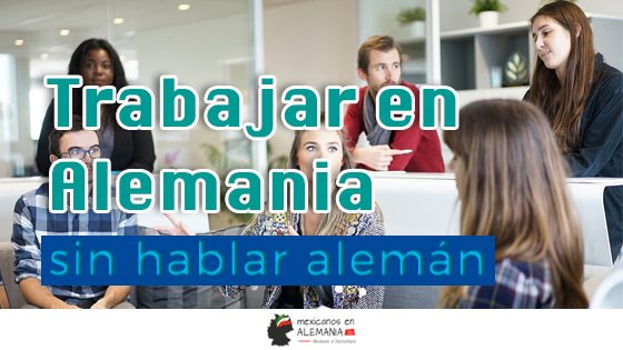 Trabajar en Alemania sin hablar alemán