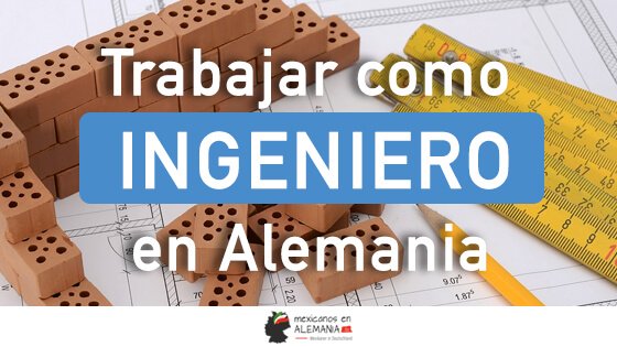 Trabajar como ingeniero en Alemania